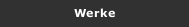 Werke